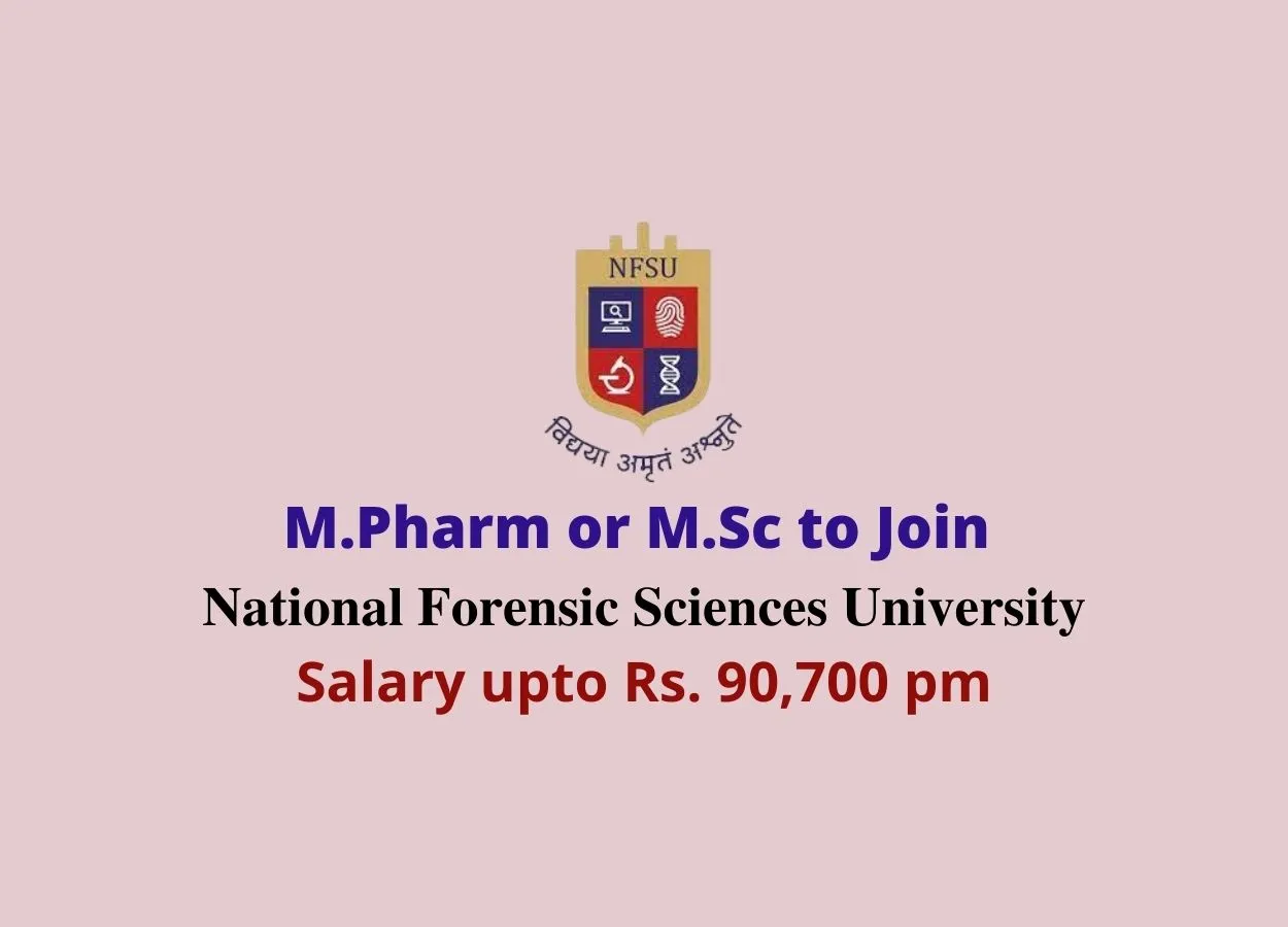 Opportunity for M.Pharm or M.Sc to join National Forensic Sciences University