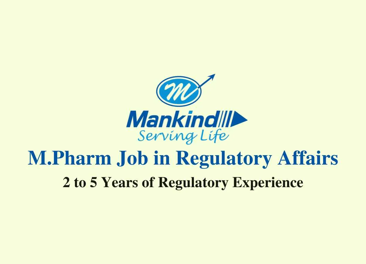 Opportunity for M.Pharm in Regulatory Affairs at Mankind Pharma