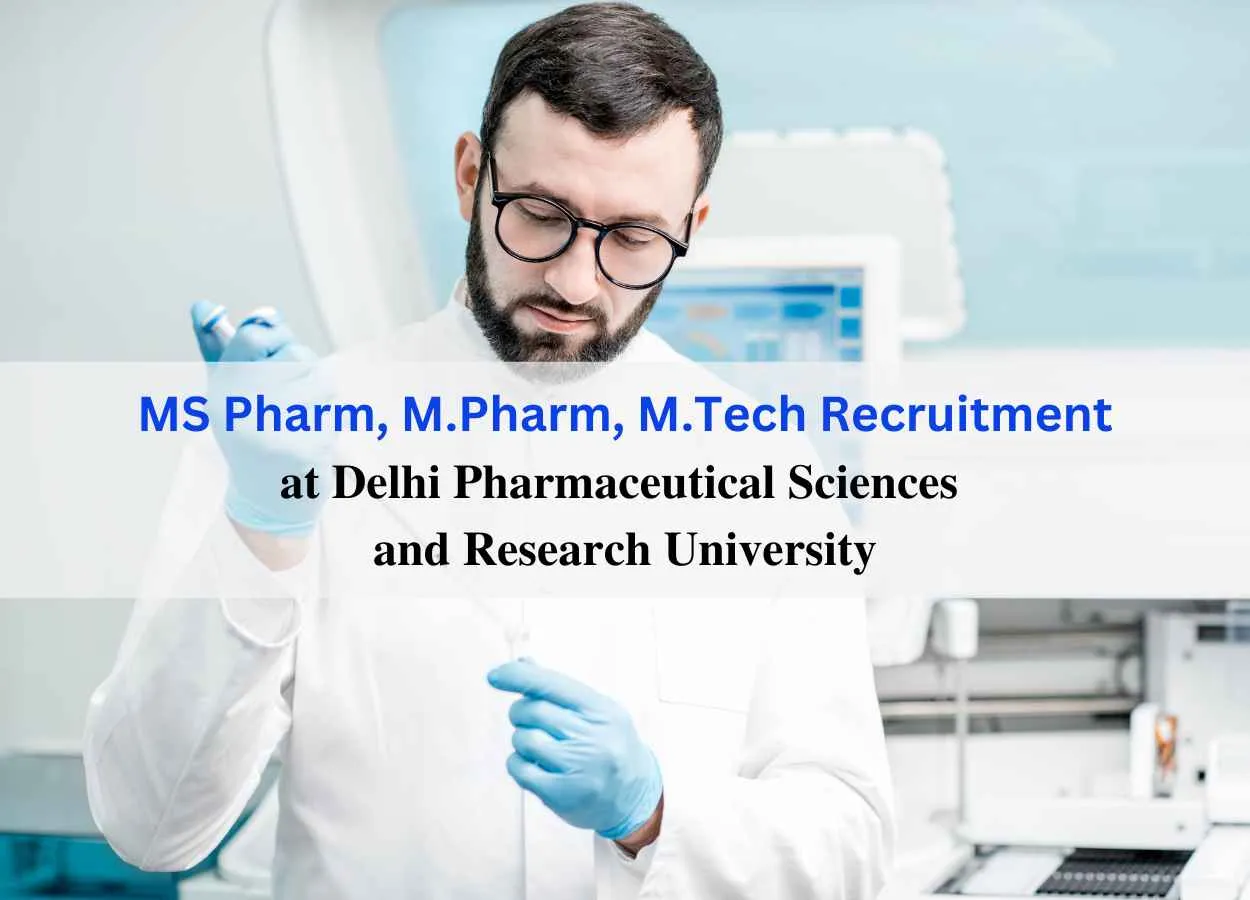 DPSRU MS Pharm, M.Pharm, M.Tech Recruitment