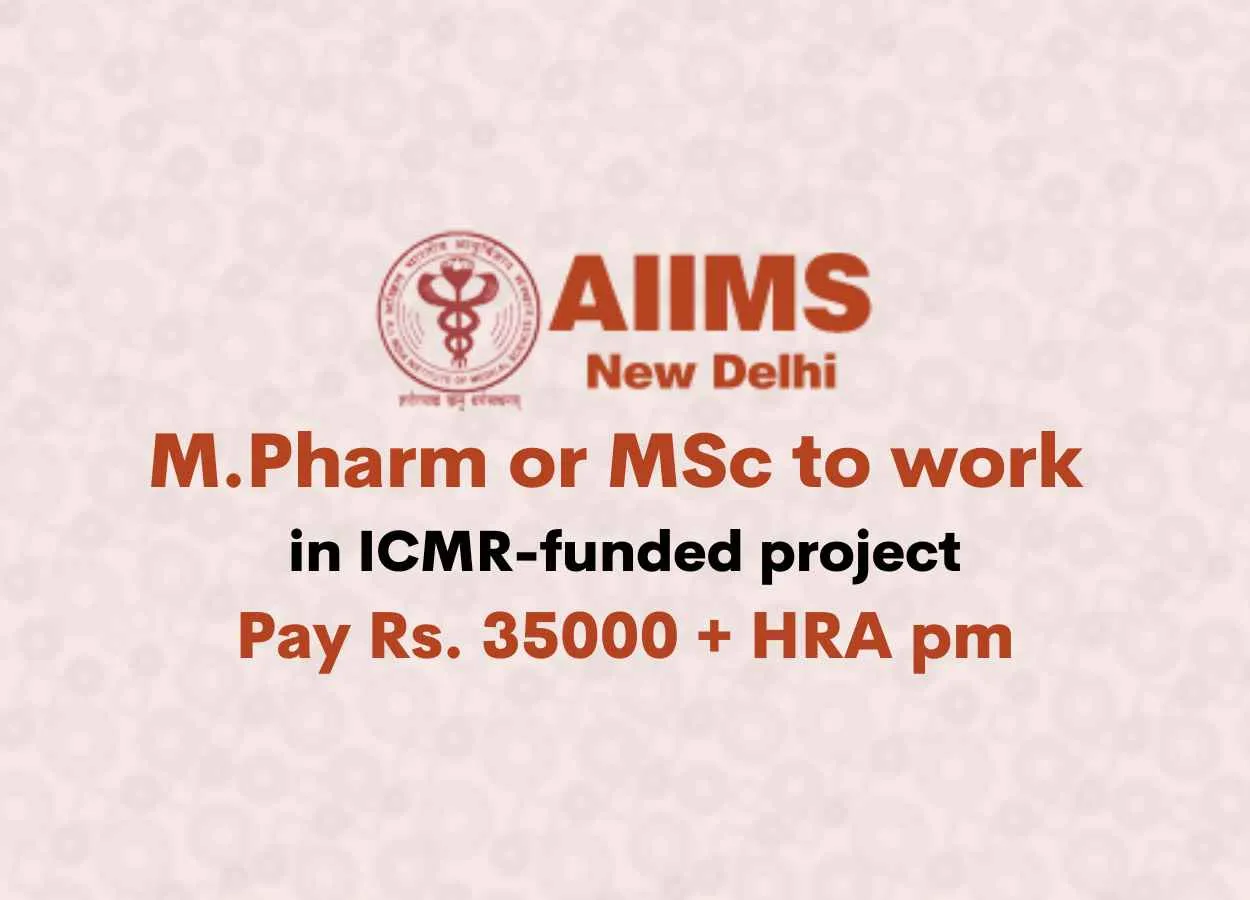 Job for M.Pharm or MSc to work in ICMR-funded project at AIIMS