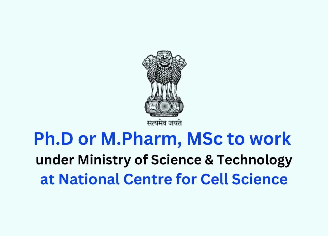 Opportunity for Ph.D or M.Pharm, MSc to work under Ministry of Science & Technology, NCCS