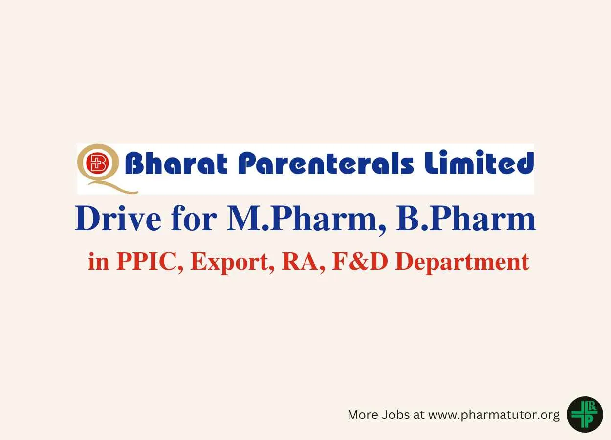 Walk in Drive for M.Pharm, B.Pharm in PPIC, Export, RA, F&D Department at Bharat Parenterals Ltd