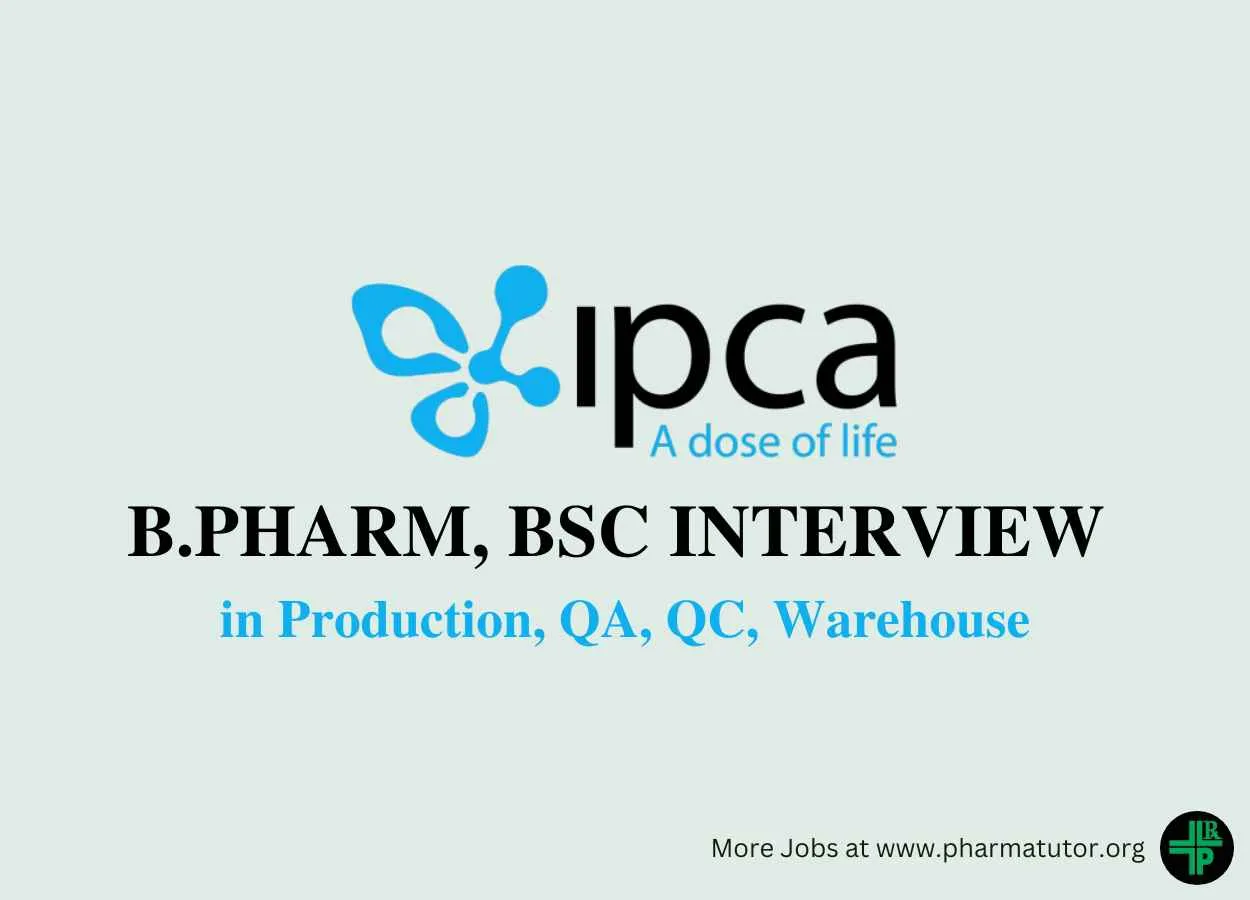 Walk in for B.Pharm, BSc in Production, QA, QC, Warehouse at IPCA Laboratories