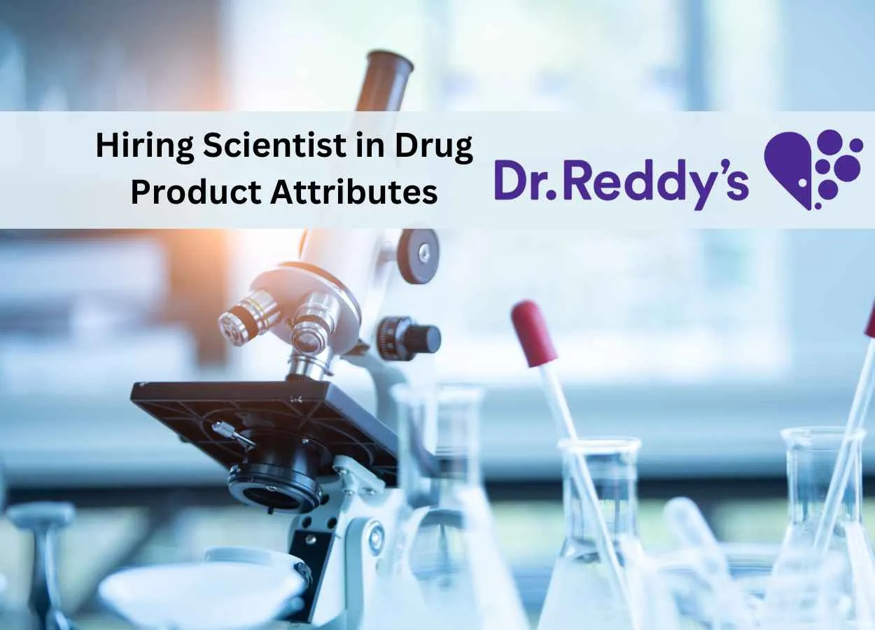 Work as Scientist in Drug Product Attributes at Dr. Reddy's Laboratories