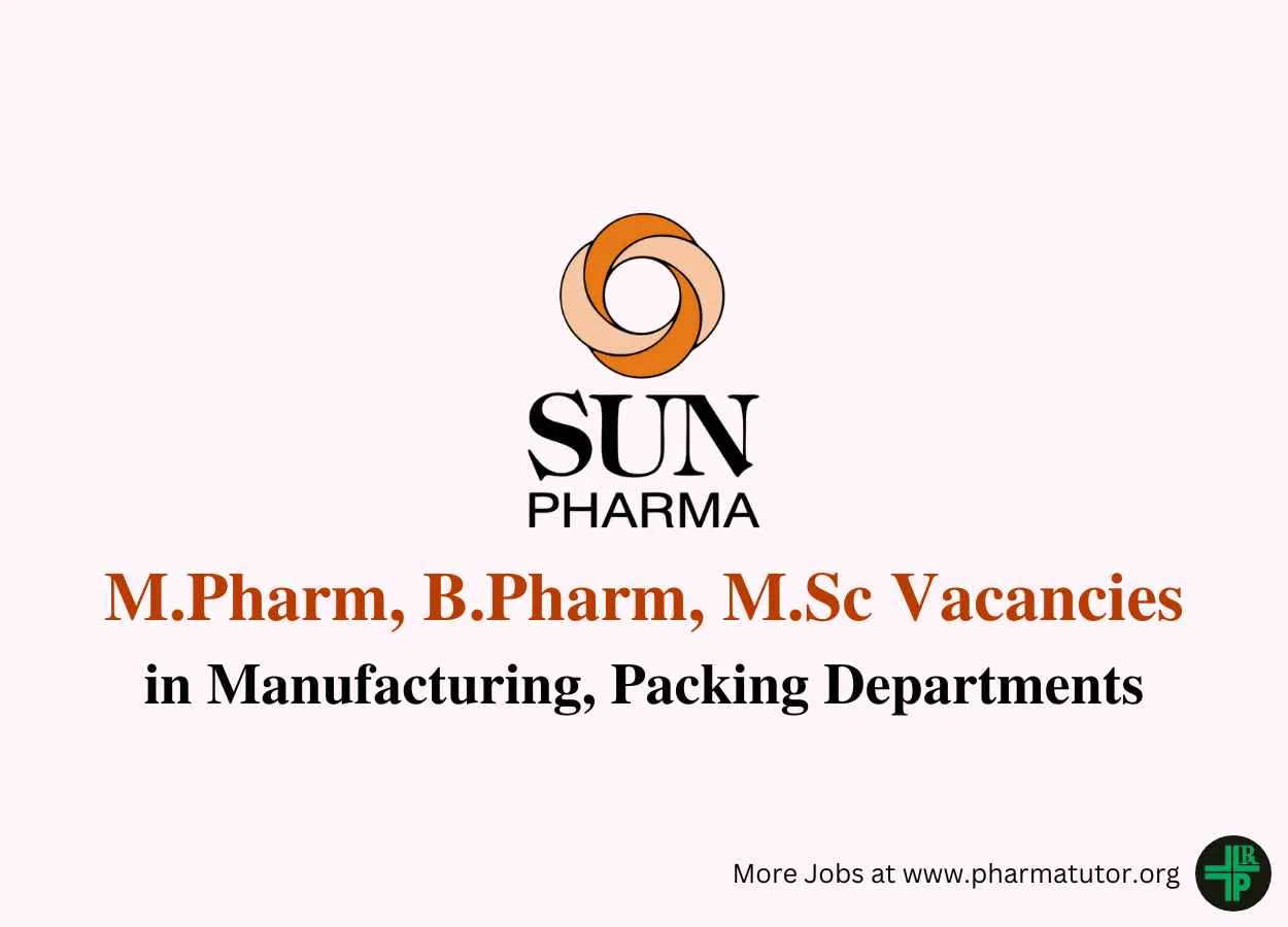 Walk in Drive for M.Pharm, B.Pharm in Manufacturing, Packing at Sun Pharma