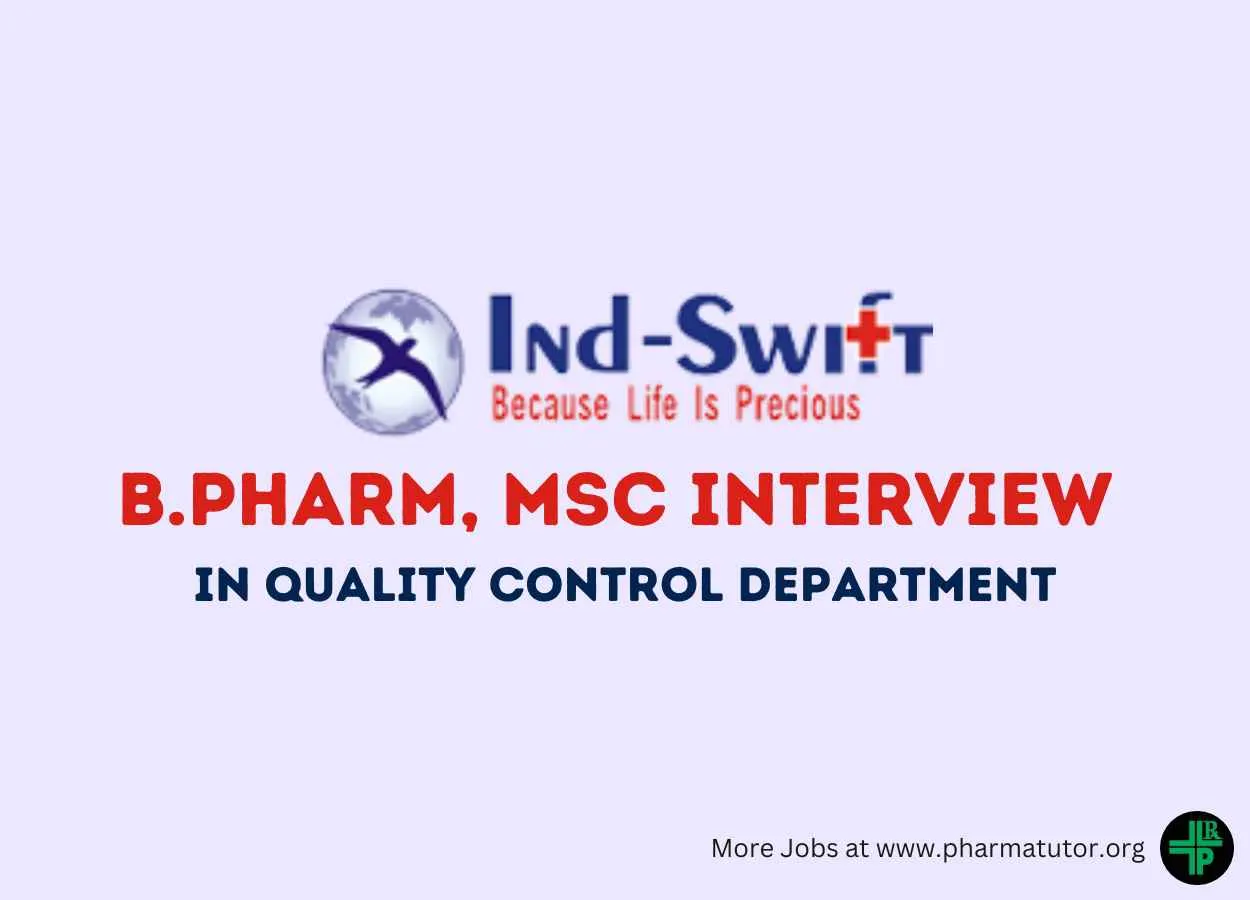 B.Pharm, MSc Interview in Quality Control Department at Ind-Swift Limited