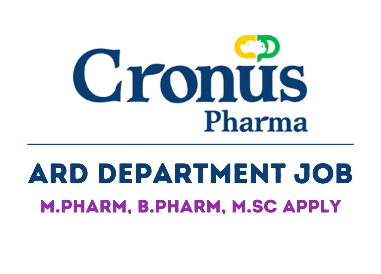 Vacancy for M.Pharm, B.Pharm, M.Sc in ARD Department at Cronus Pharma