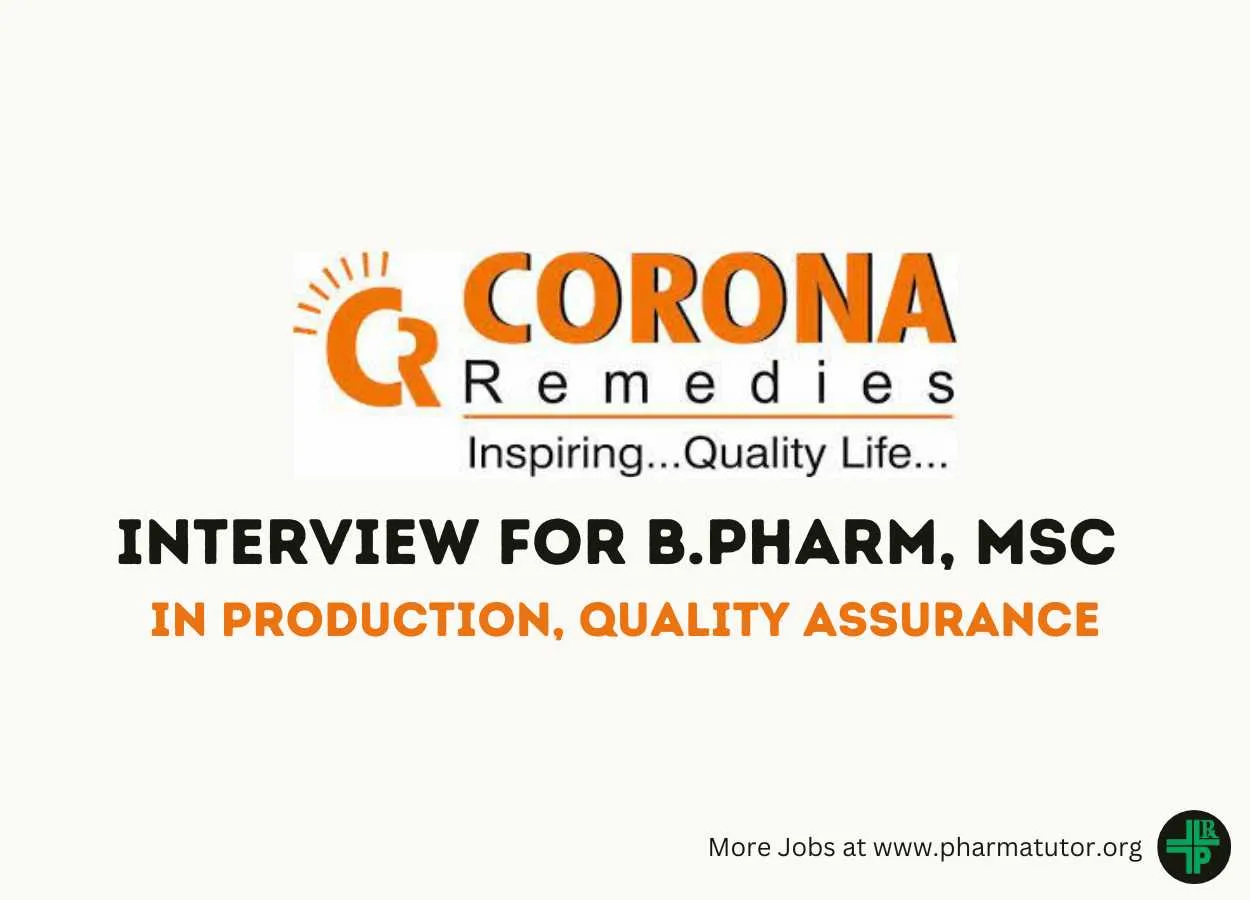 Interview for B.Pharm, MSc in Production, Quality Assurance at Corona Remedies Private Limited