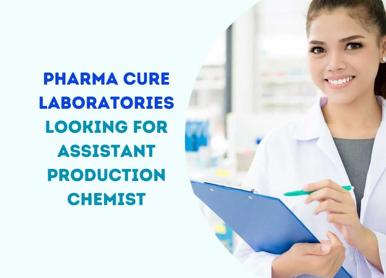 Pharma Cure Laboratories looking for Assistant Production Chemist
