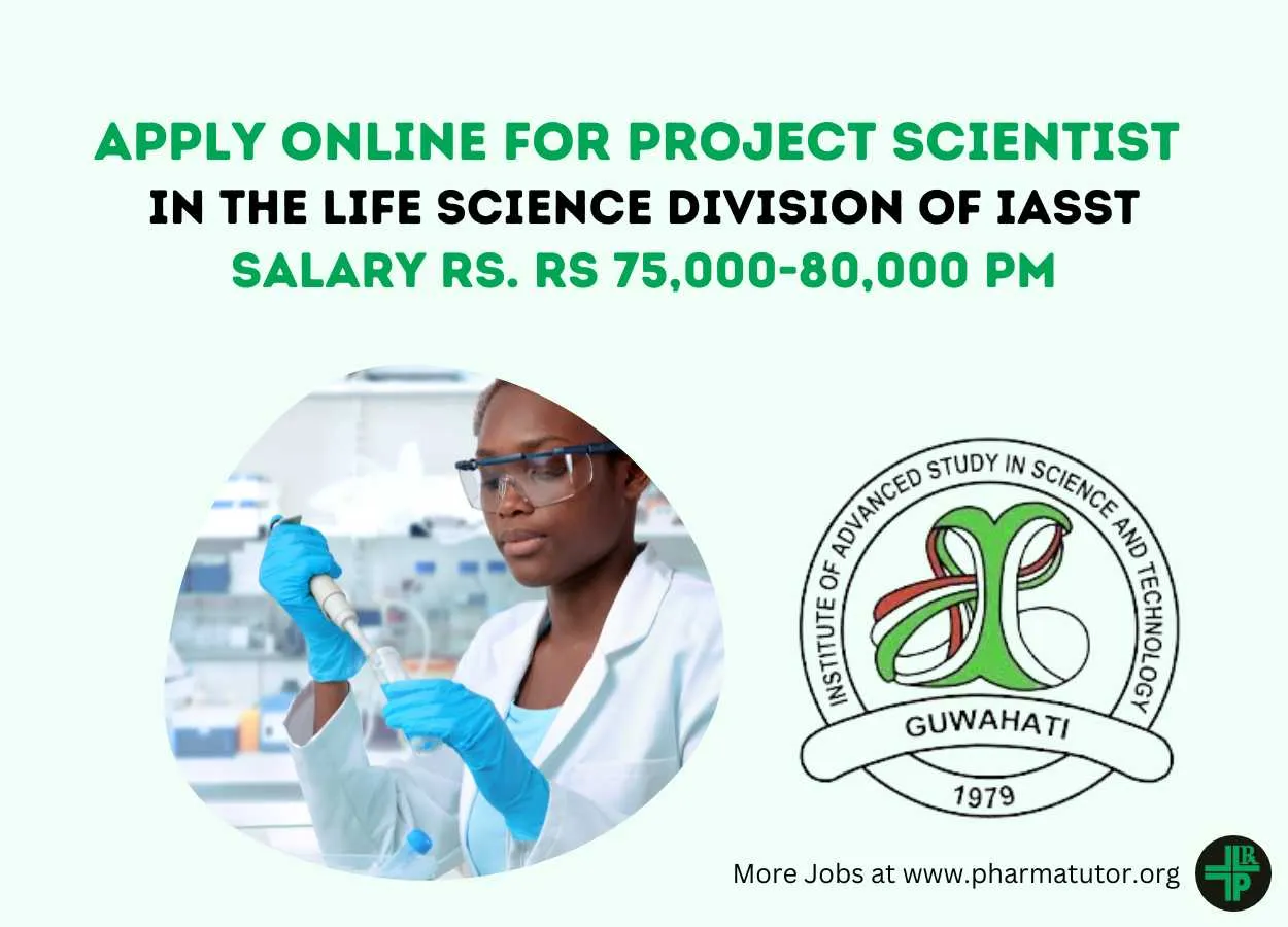 Apply Online for Project Scientist in the Life Science Division of IASST