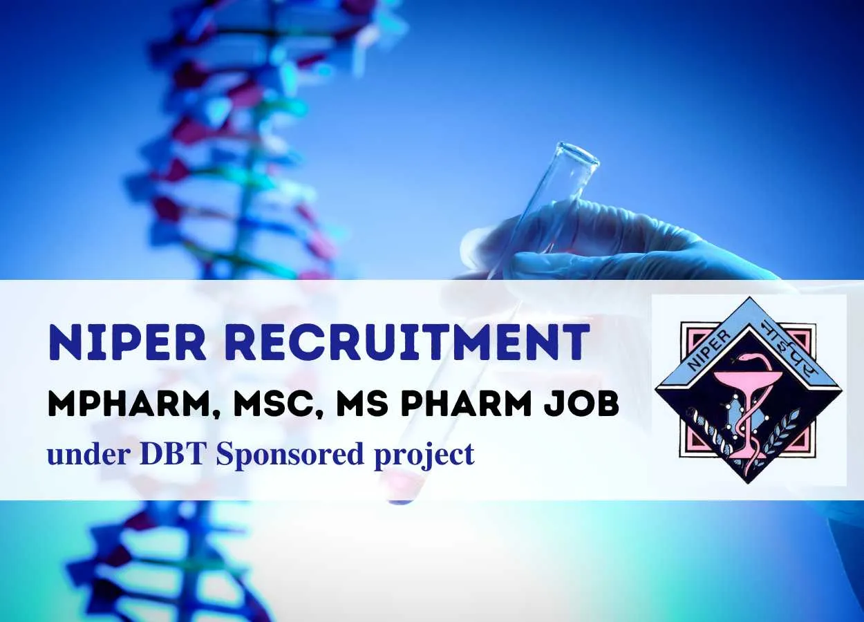 Job for MPharm, MSc, MS Pharm to work in project sponsored by Department of Biotechnology Ministry of Science and Technology, NIPER