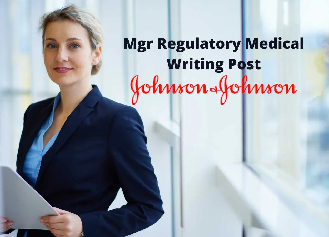 Johnson & Johnson looking for Mgr Regulatory Medical Writing