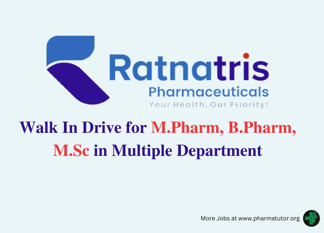 Walk In Drive for M.Pharm, B.Pharm, M.Sc in Multiple Department at Ratnatris Pharmaceuticals