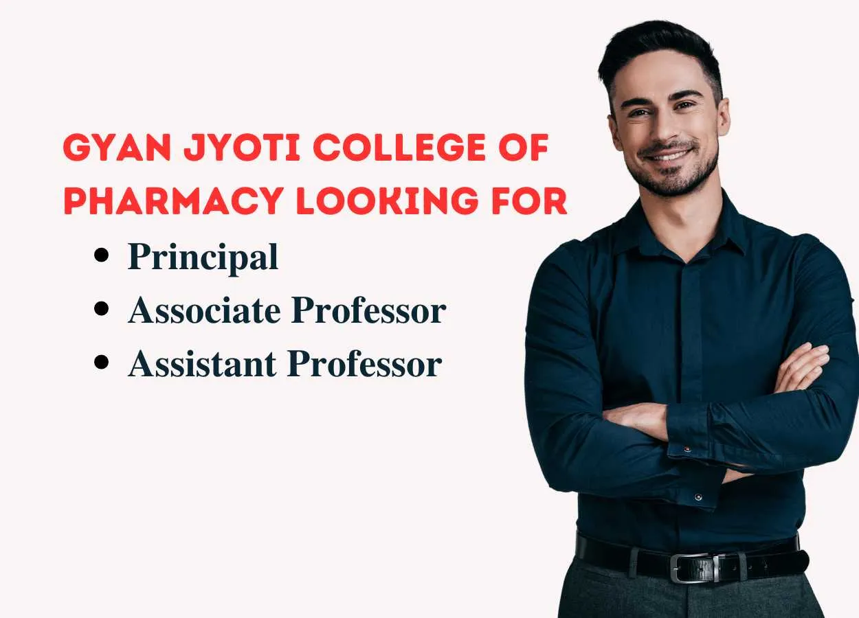 Gyan Jyoti College of Pharmacy looking for Principal, Associate Professor, Assistant Professor