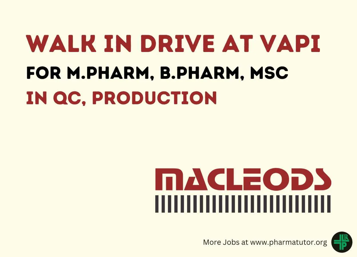 Walk in drive at Vapi for M.Pharm, B.Pharm, MSc in QC, Production at Macleods Pharmaceuticals