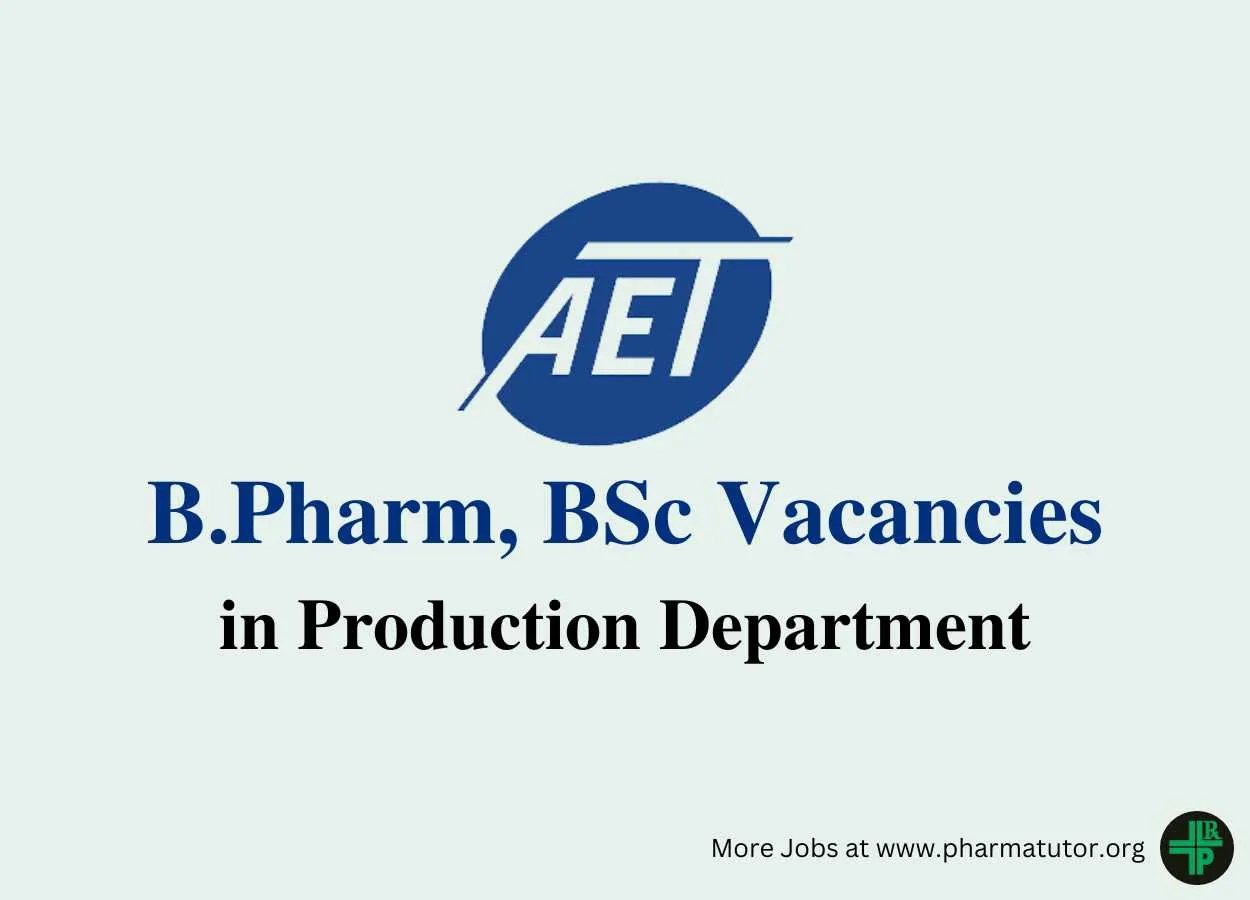 Vacancy for B.Pharm, BSc in Production Department at AET Laboratories Pvt Ltd
