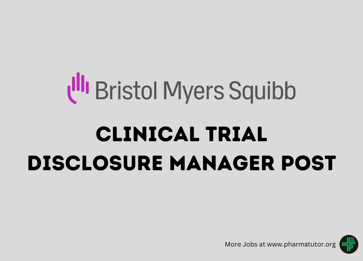 Work as Clinical Trial Disclosure Manager at Bristol Myers Squibb