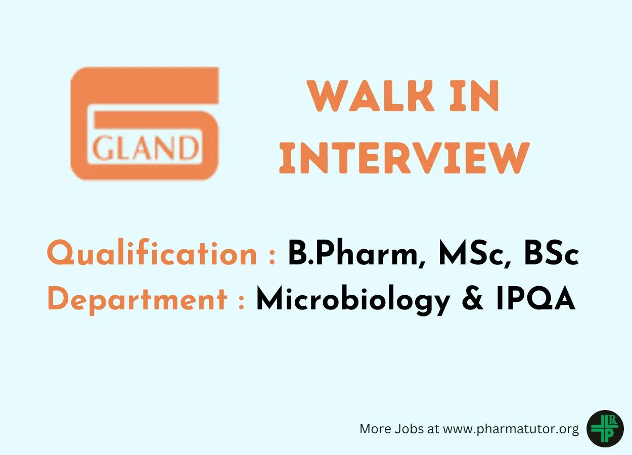 Walk In Drive for B.Pharm, MSc, BSc in Microbiology & IPQA at Gland Pharma