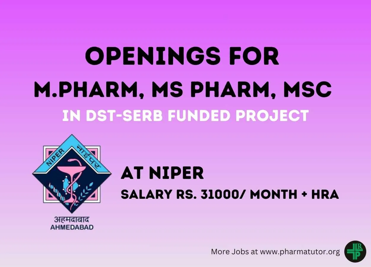 Openings for M.Pharm, MS Pharm, MSc in DST-SERB funded project at NIPER