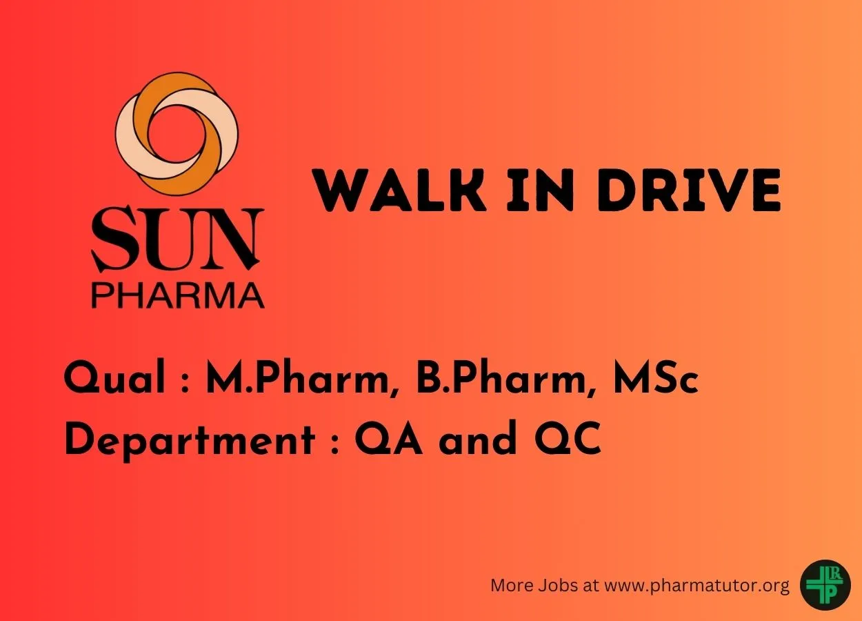 Sun Pharma Walk in Drive for M.Pharm, B.Pharm, MSc in Quality Control and Quality Assurance