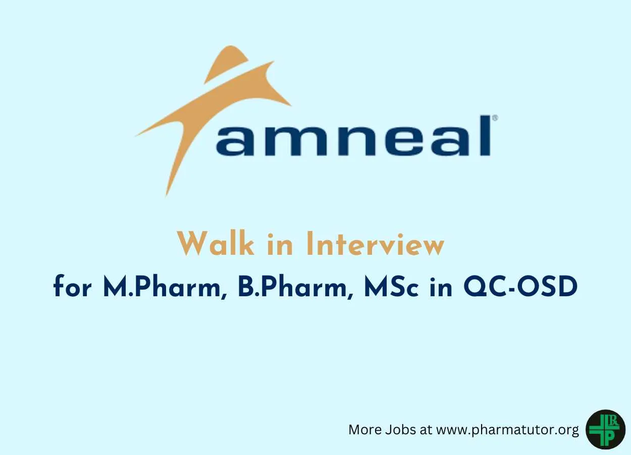 Walk in Interview for M.Pharm, B.Pharm, MSc in QC-OSD at Amneal Pharmaceuticals