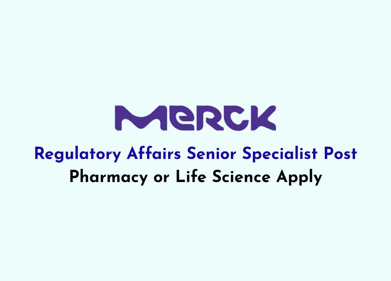 Merck Limited looking for Regulatory Affairs Senior Specialist