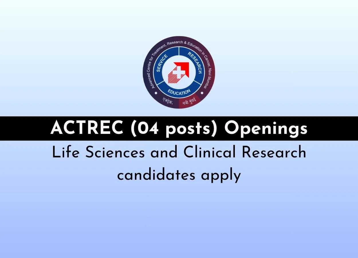 Openings for Life Sciences and Clinical Research candidates at ACTREC