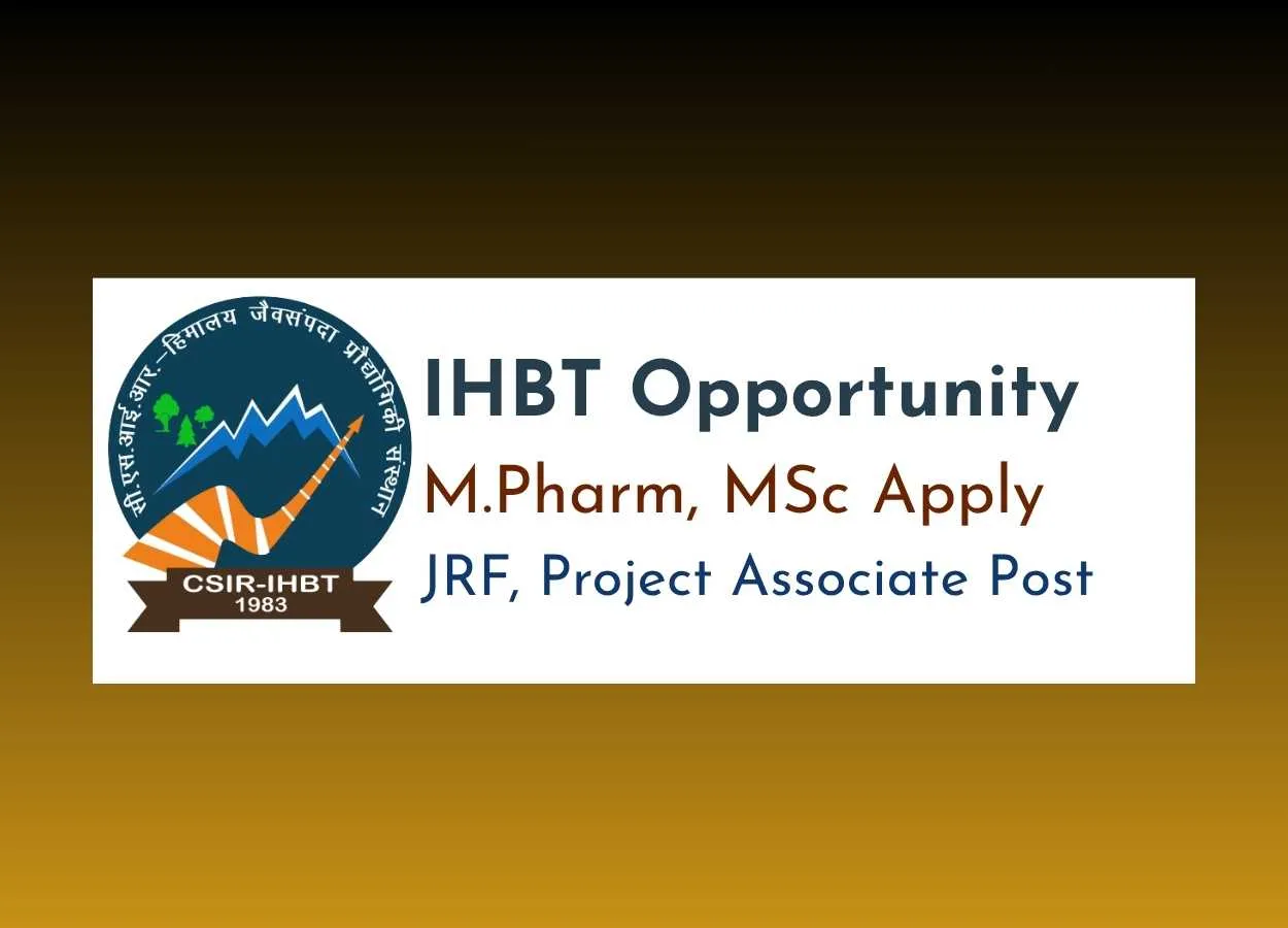 Opportunity for M.Pharm, MSc as JRF, Project Associate at IHBT
