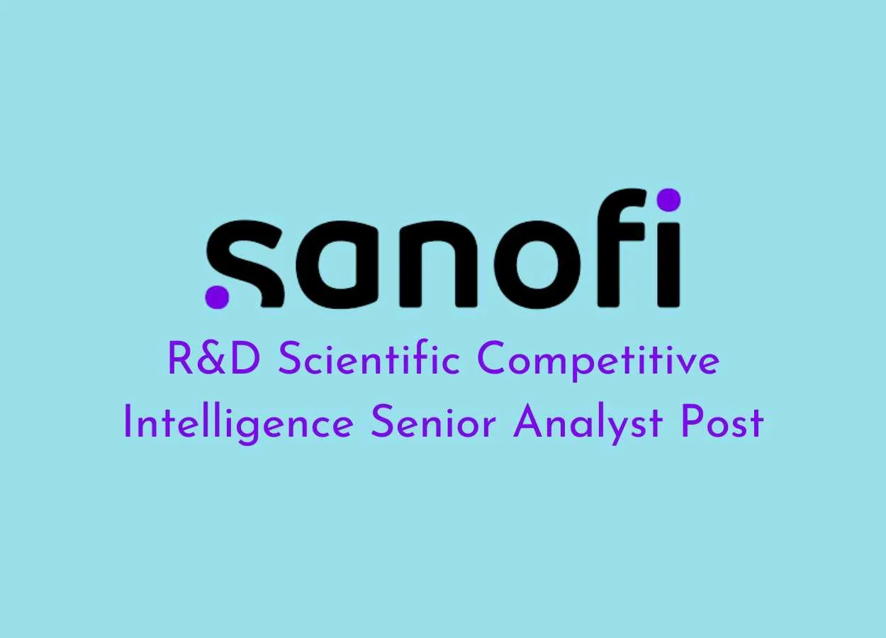 Work as R&D Scientific Competitive Intelligence Senior Analyst at Sanofi