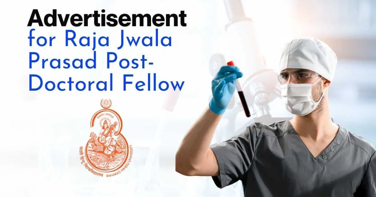 Advertisement for Raja Jwala Prasad Post-Doctoral Fellow at BHU