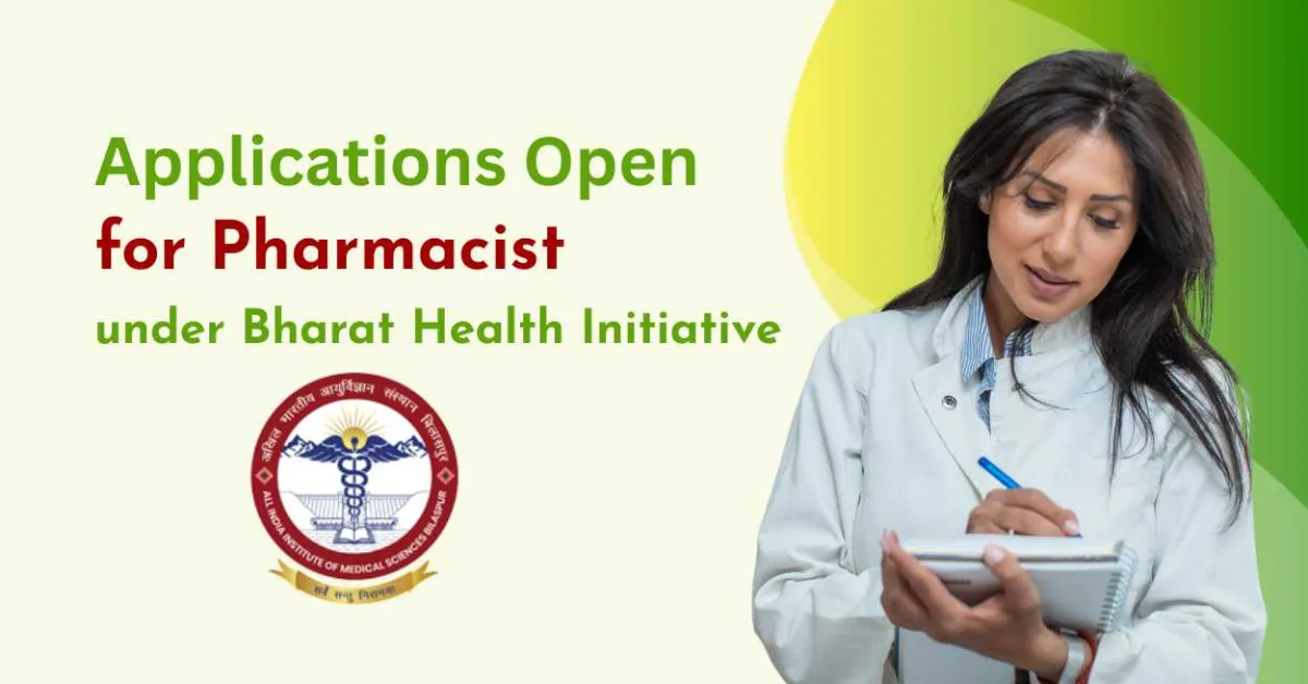 Applications Open for Pharmacist under Bharat Health Initiative for Sahyog, Hita, and Maitri