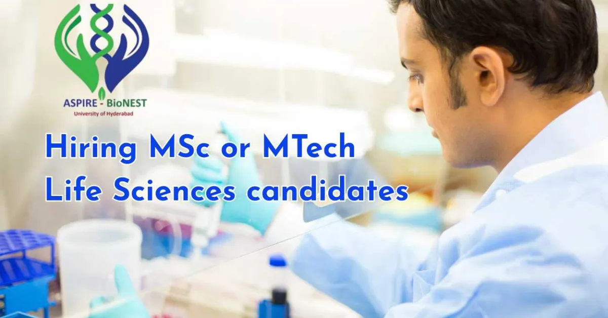 ASPIRE-BioNEST Hiring MSc or MTech Life Sciences candidates