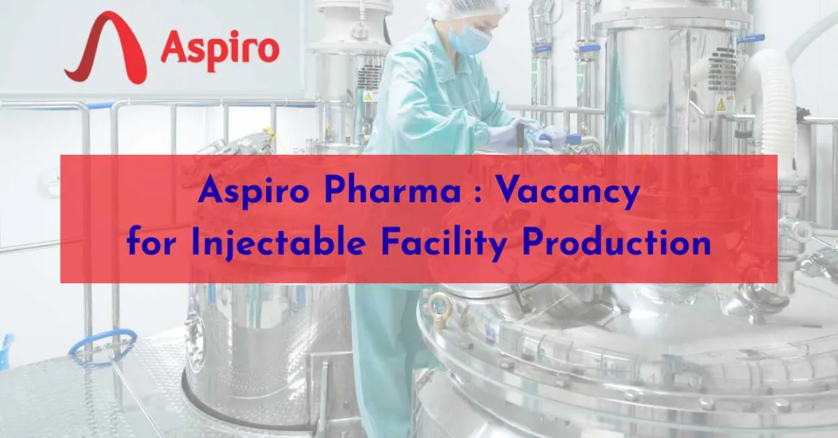 Aspiro Pharma Announces Vacancy for Injectable Facility Production