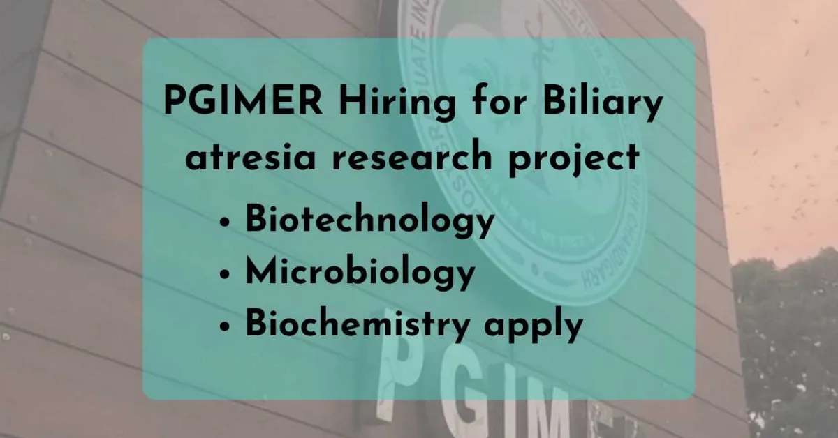 Biliary Atresia Research Project Openings at PGIMER for Biotechnology, Microbiology, Biochemistry