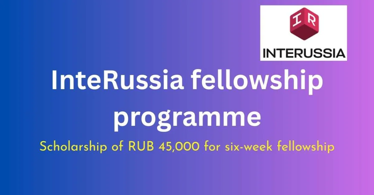 Call for applications : InteRussia fellowship programme