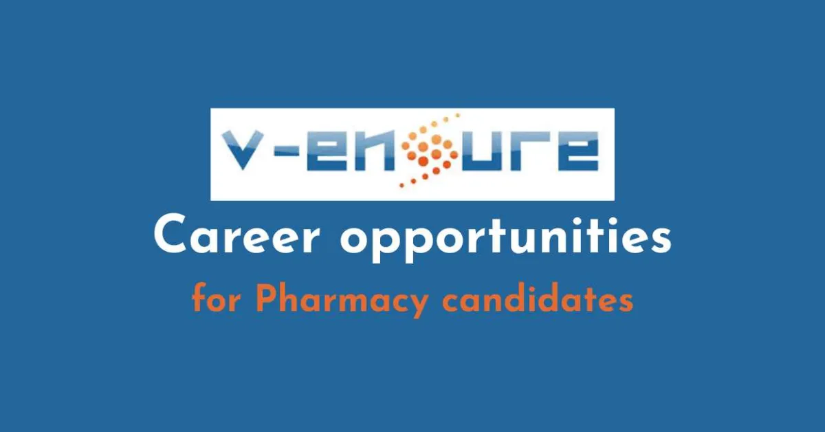 Career opportunities with V-Ensure Pharma Technologies for Pharmacy candidates