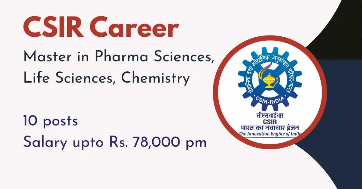 CSIR invites applications from Master in Pharmaceutical Sciences, Life Sciences, Chemistry - 10 posts