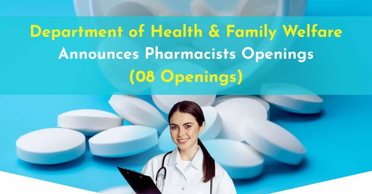 Department of Health & Family Welfare Announces Pharmacists Openings