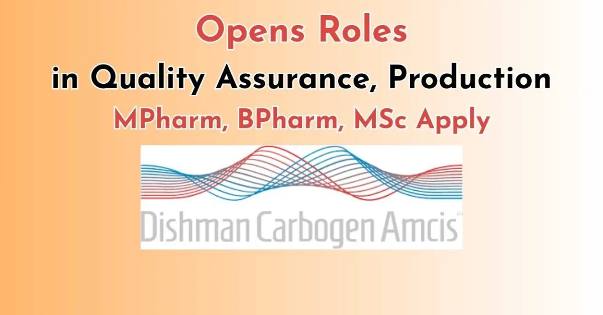 Dishman Carbogen Amcis Opens Roles in Quality Assurance, Production