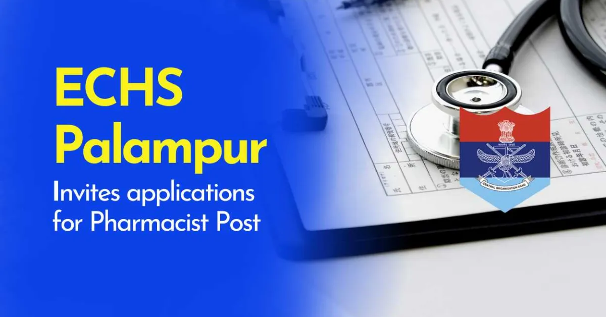 ECHS Palampur invites applications for Pharmacist Post