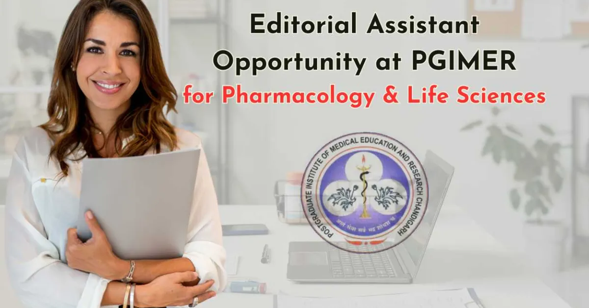 Editorial Assistant Opportunity at PGIMER for Pharmacology & Life Sciences