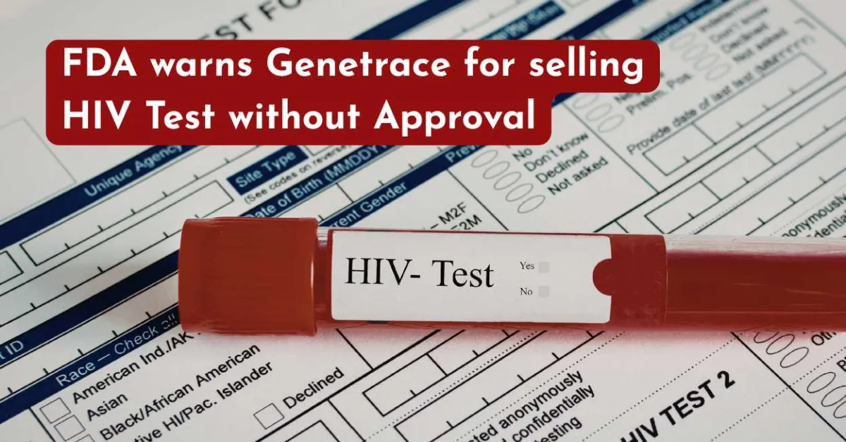 FDA warns Genetrace for selling HIV Test without Approval