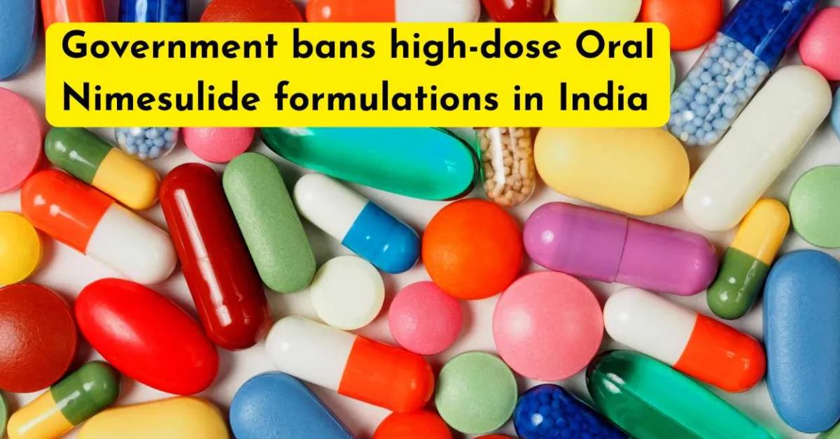 Government bans high-dose Oral Nimesulide formulations in India