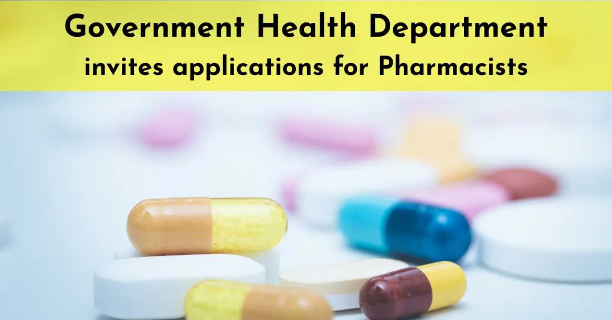 Government Health Department invites applications for Pharmacists