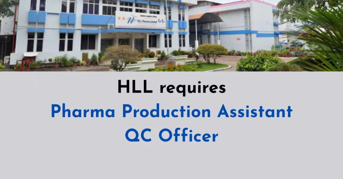 HLL requires Pharma Production Assistant, QC Officer