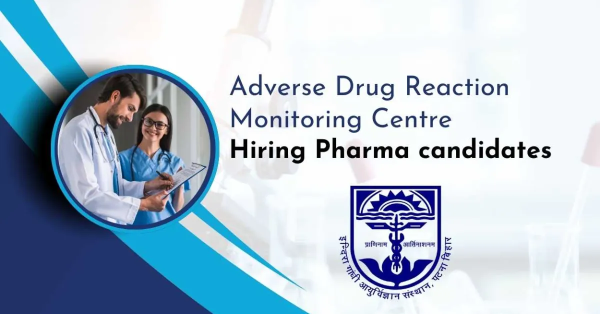 IGIMS, Adverse Drug Reaction Monitoring Centre Hiring Pharma candidates
