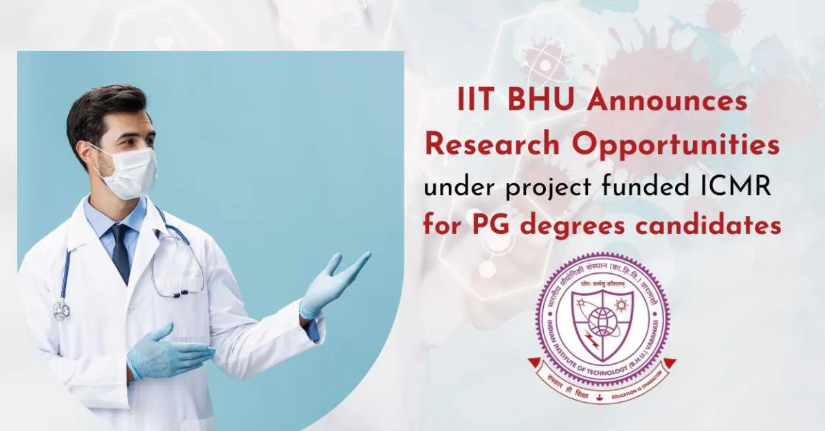 IIT BHU Announces Research Opportunities under project funded ICMR for PG degrees candidates