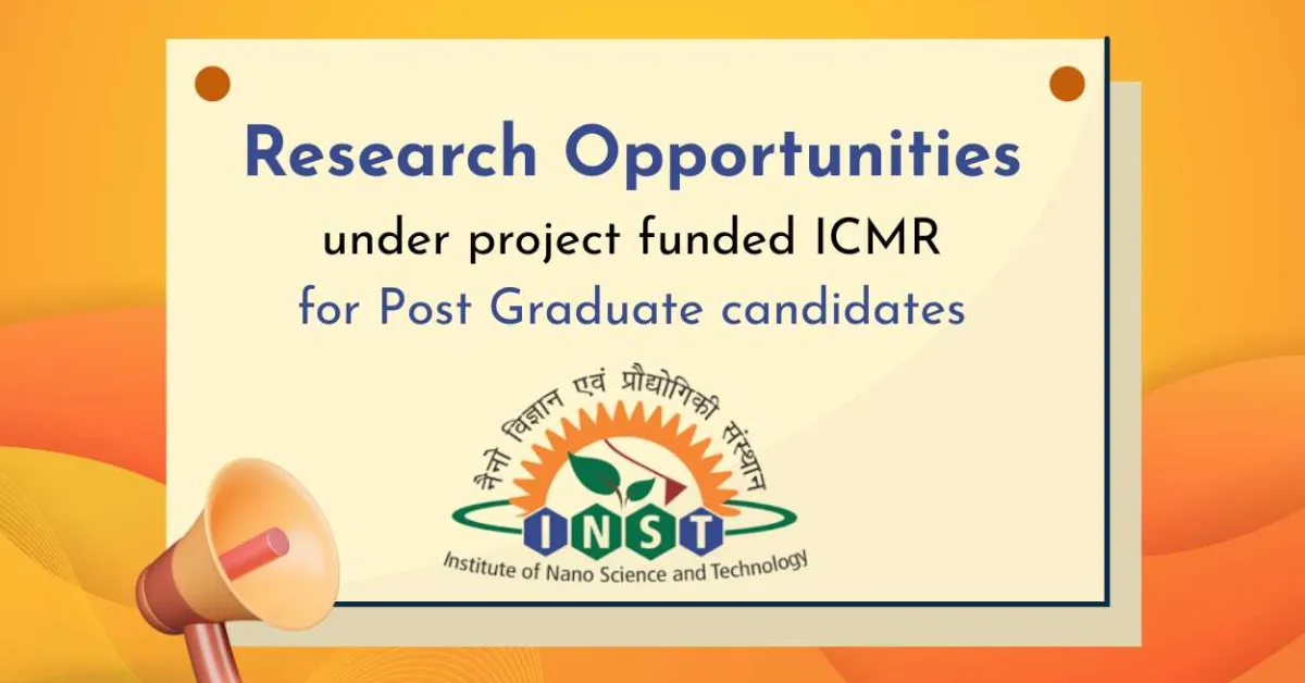 INST Announces Research Opportunities under project funded ICMR for Post Graduate candidates