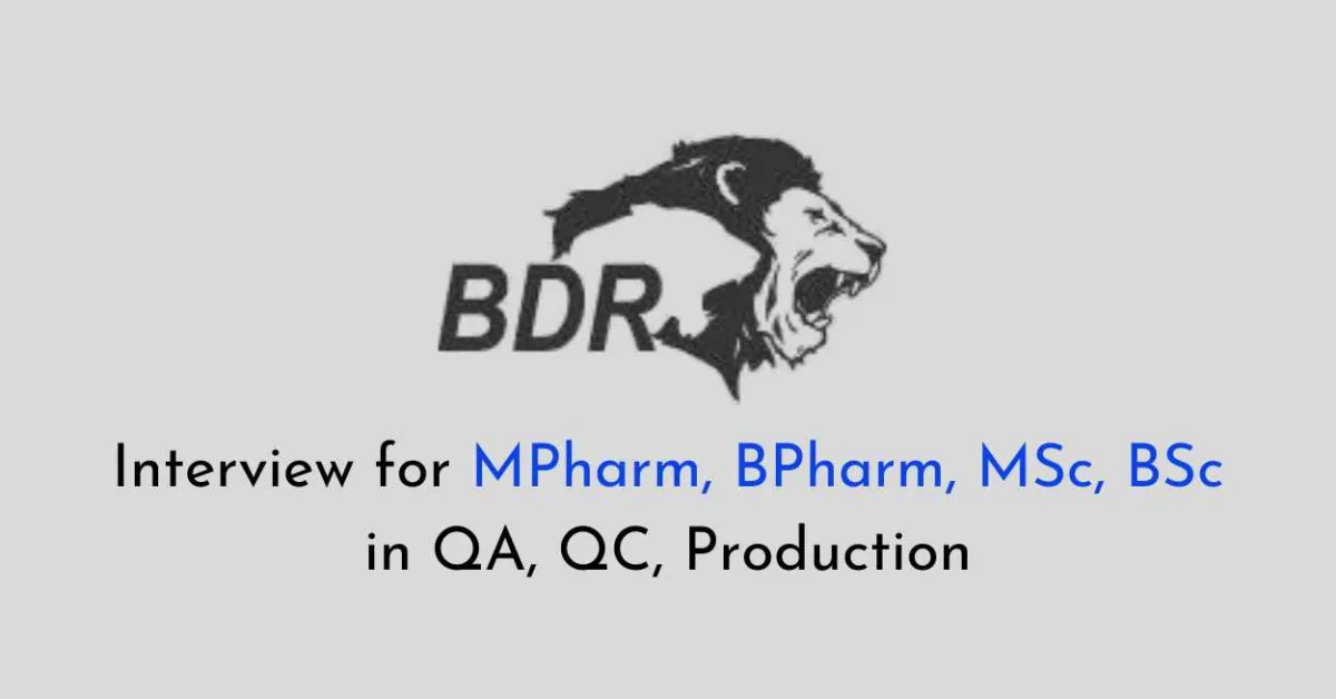 Interview for MPharm, BPharm, MSc, BSc in QA, QC, Production at BDR Pharmaceuticals