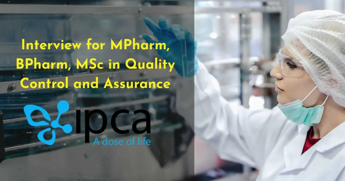 Interview for MPharm, BPharm, MSc in Quality Control and Assurance at Ipca
